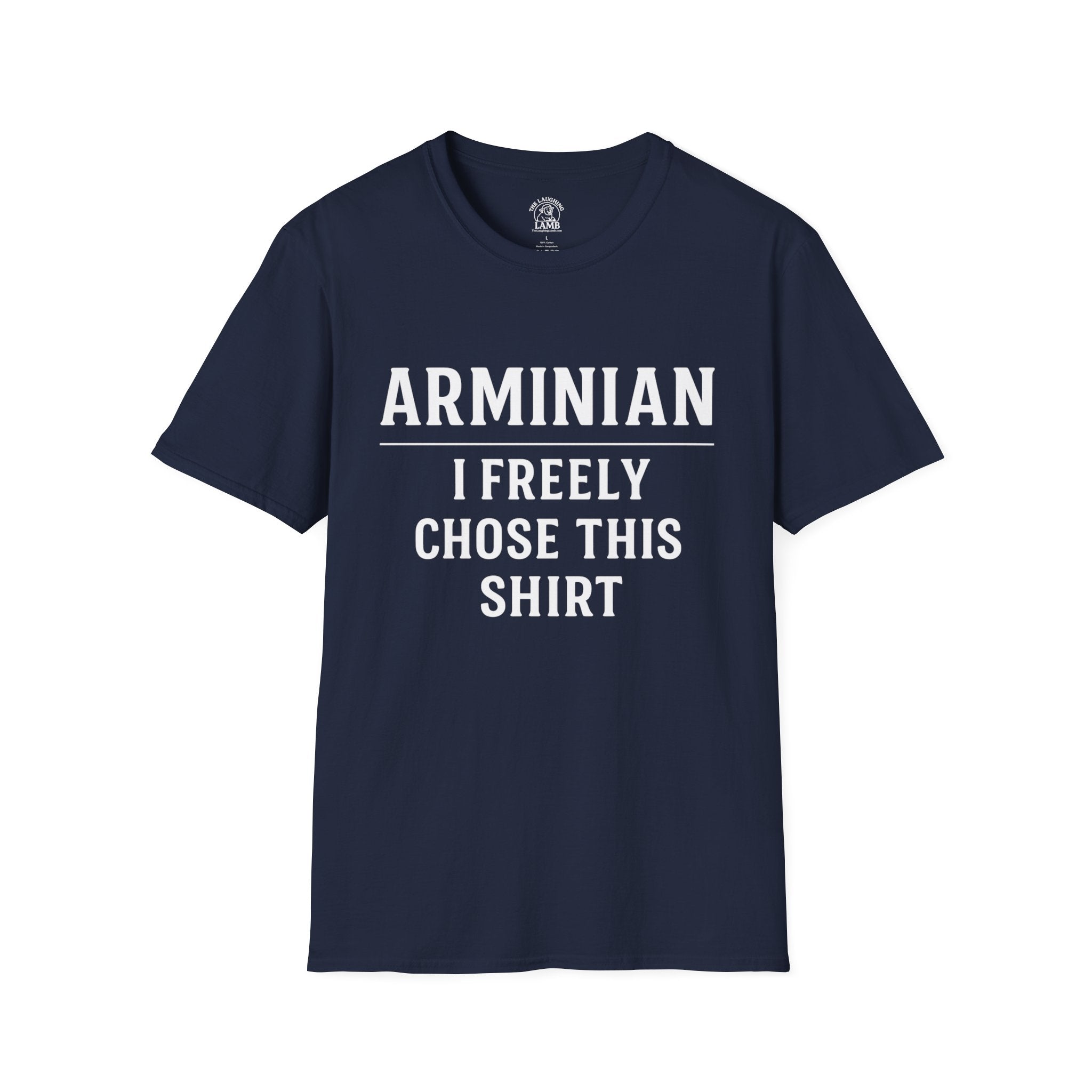 Arminian - I Freely Chose This Shirt