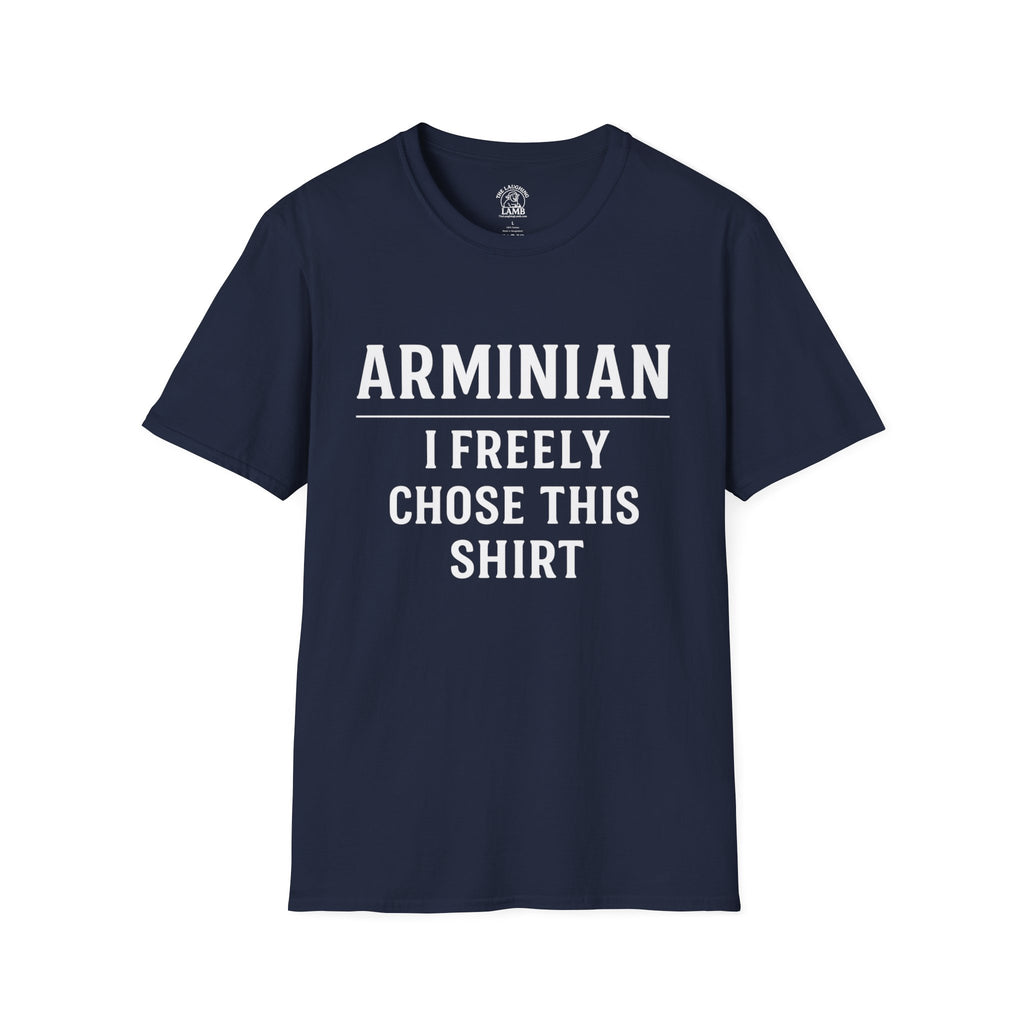 Arminian - I Freely Chose This Shirt