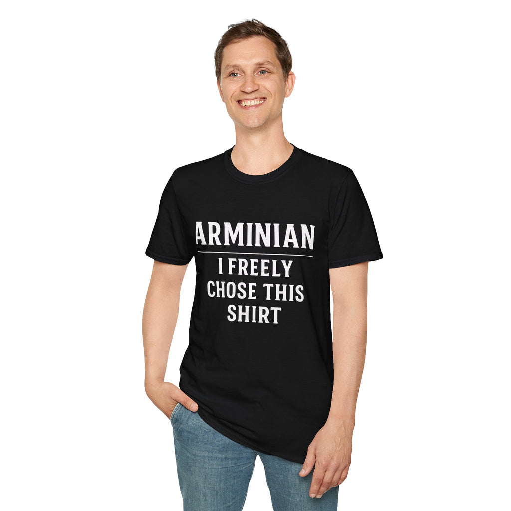 Arminian - I Freely Chose This Shirt