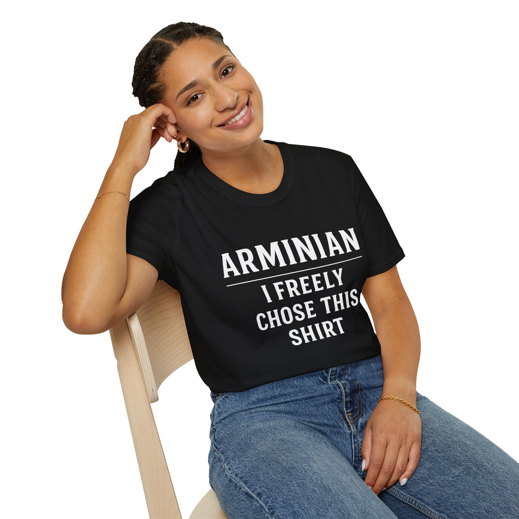 Arminian - I Freely Chose This Shirt