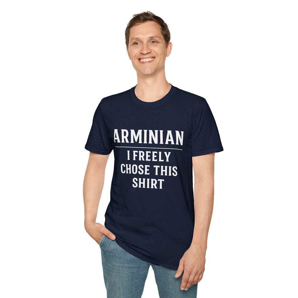 Arminian - I Freely Chose This Shirt